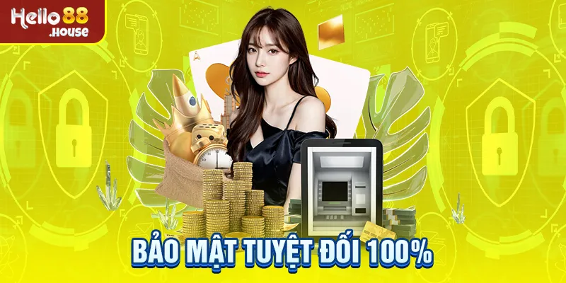 Bảo mật luôn được chú trọng tuyệt đối