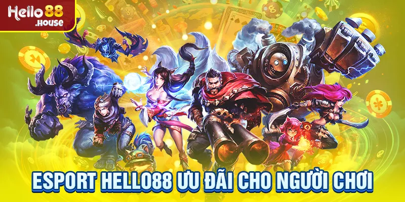 Esport Hello88 đem đến hàng loạt ưu đãi cho người chơi