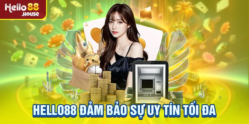 Hello88 đảm bảo sự uy tín một cách tối đa